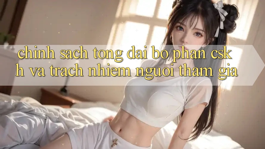 Chính Sách Tổng đài bộ phận CSKH Và Trách Nhiệm Người tham gia Chính Sách Tổng đài bộ phận CSKH Và Trách Nhiệm Người tham gia