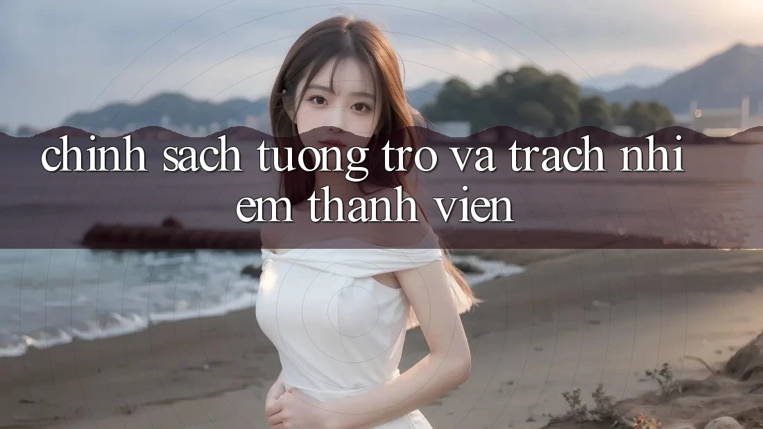 Chính Sách Tương trợ Và Trách Nhiệm Thành viên Chính Sách Tương trợ Và Trách Nhiệm Thành viên