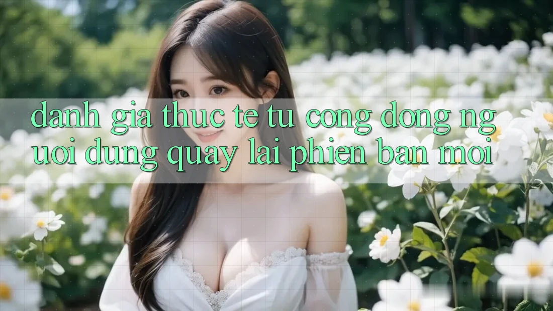 Đánh Giá Thực Tế Từ Cộng Đồng Người dùng Quay lại Phiên Bản Mới Đánh Giá Thực Tế Từ Cộng Đồng Người dùng Quay lại Phiên Bản Mới