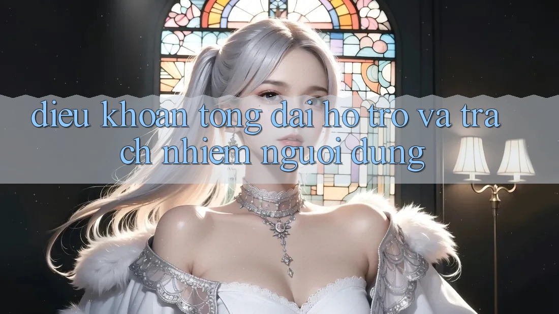 Điều khoản Tổng đài hỗ trợ Và Trách Nhiệm Người dùng Điều khoản Tổng đài hỗ trợ Và Trách Nhiệm Người dùng