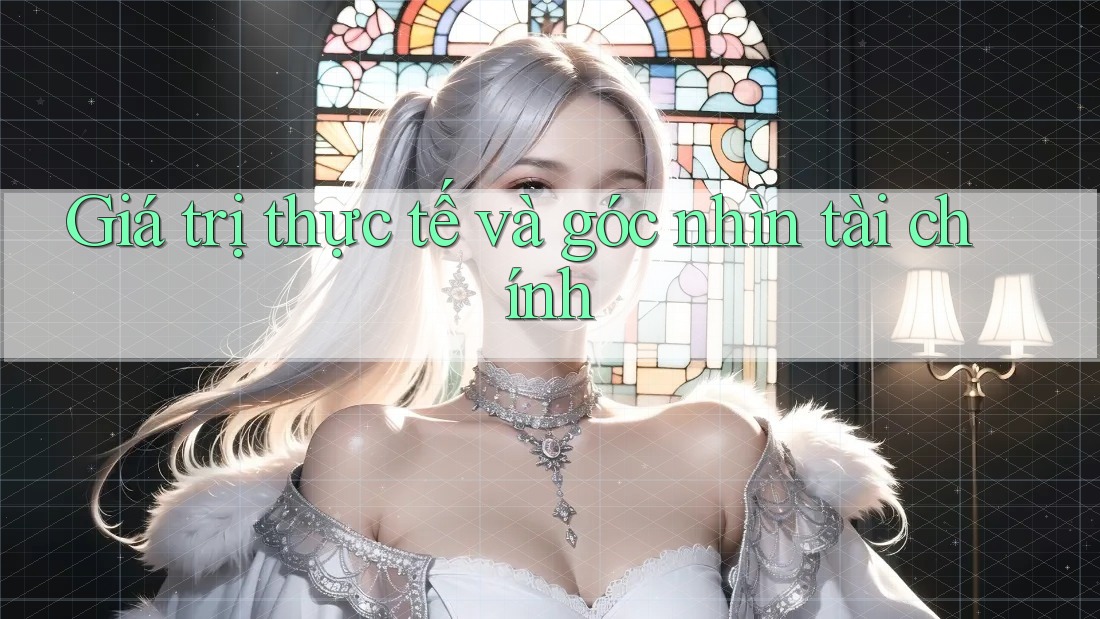 Giá trị thực tế và góc nhìn tài chính Giá trị thực tế và góc nhìn tài chính