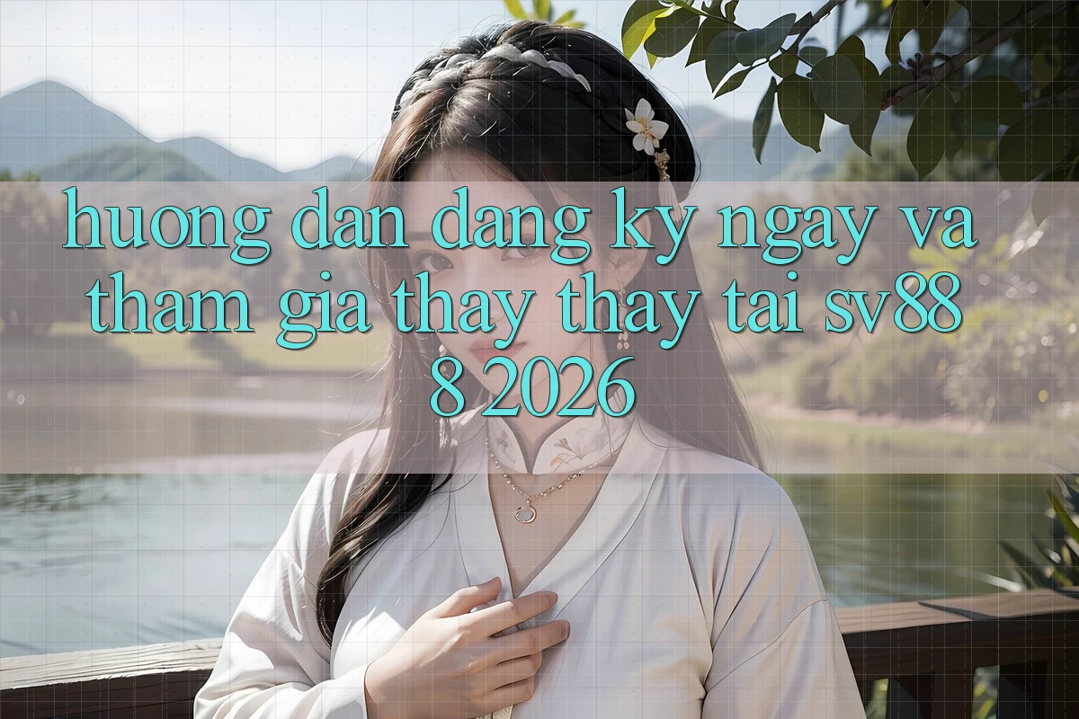 Hướng Dẫn Đăng ký ngay Và Tham Gia Thấy thấy Tại SV888 2026 Hướng Dẫn Đăng ký ngay Và Tham Gia Thấy thấy Tại SV888 2026