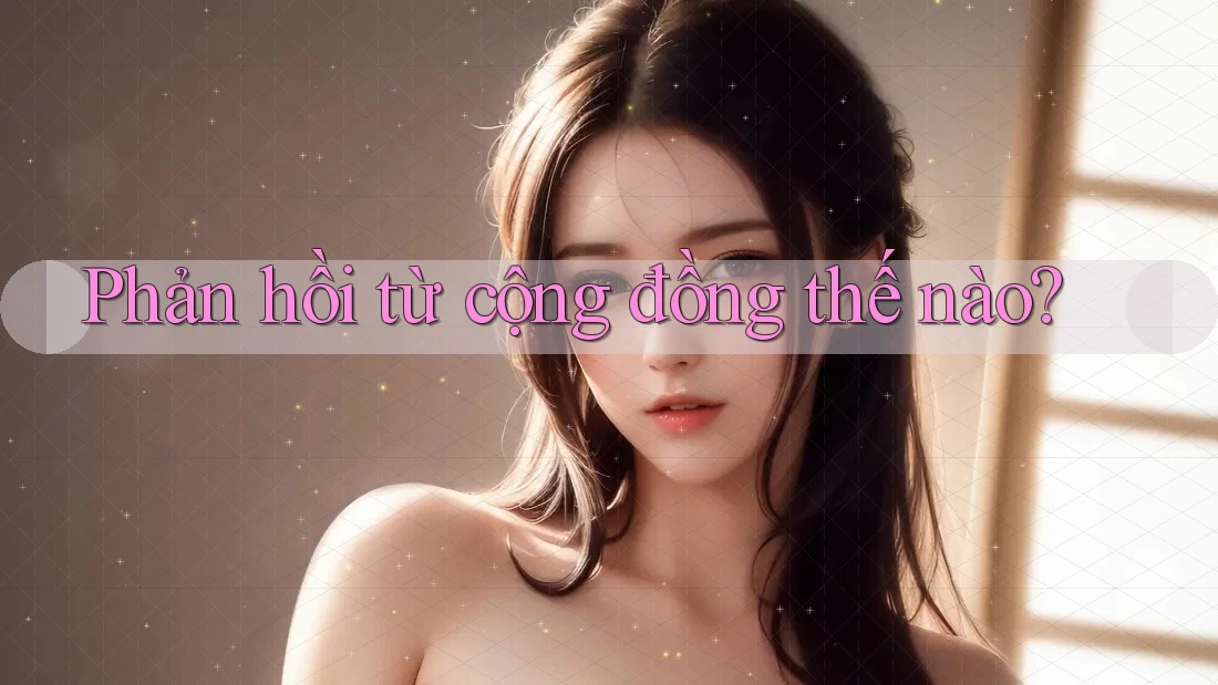 Phản hồi từ cộng đồng thế nào? Phản hồi từ cộng đồng thế nào?