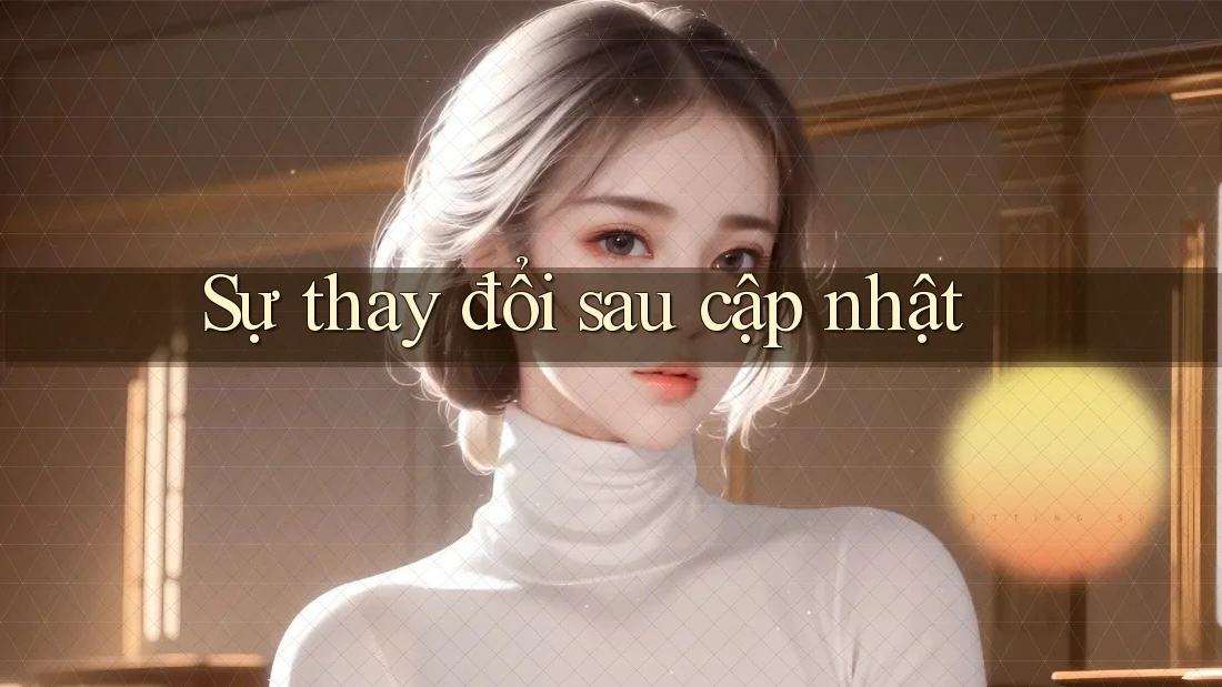 Sự thay đổi sau cập nhật Sự thay đổi sau cập nhật