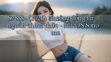 Sv888   (2026) từ cộng đồng từ nguồn chính thức   macOS Sonoma