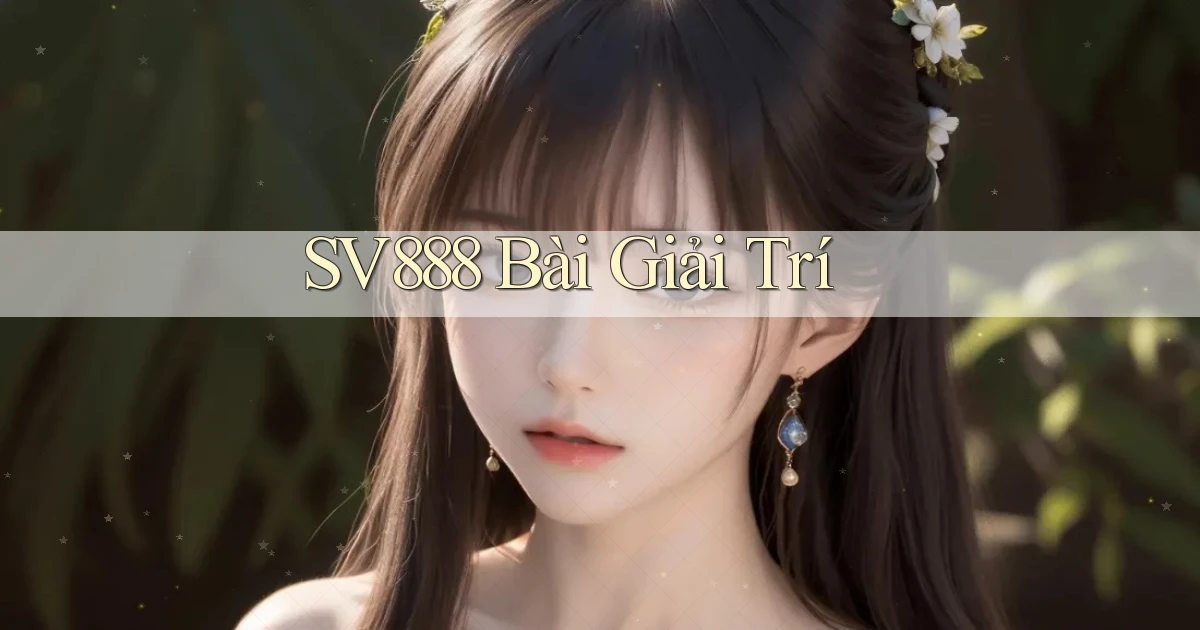 sv888  bài giải trí