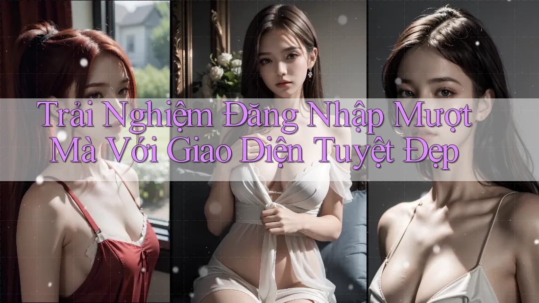 Trải Nghiệm Đăng Nhập Mượt Mà Với Giao Diện Tuyệt Đẹp Trải Nghiệm Đăng Nhập Mượt Mà Với Giao Diện Tuyệt Đẹp